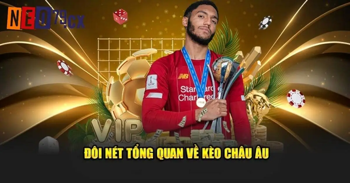 Sơ lược về kèo châu Âu là gì?